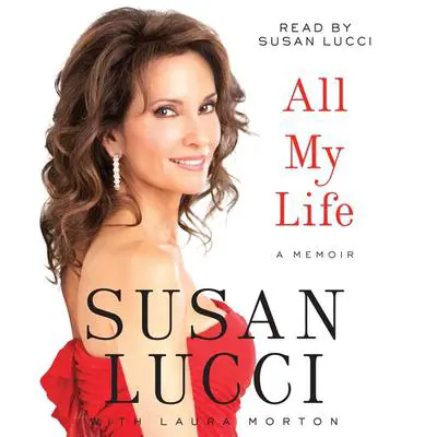 All My Life: A Memoir Audibook, by Susan Lucci