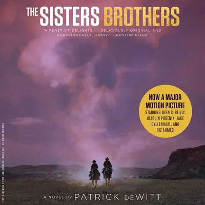 The Sisters Brothers: A Novel Audibook, by Patrick deWitt