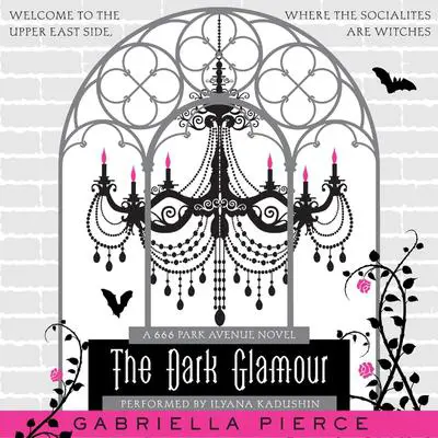 The Dark Glamour: A 666 Park Avenue Novel Audibook, by Gabriella Pierce