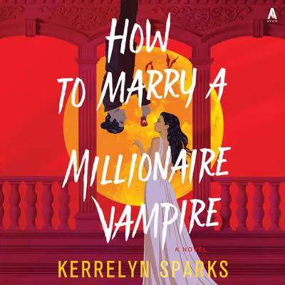 How To Marry a Millionaire Vampire Audibook, by Kerrelyn Sparks