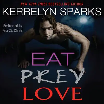Eat Prey Love Audibook, by Kerrelyn Sparks