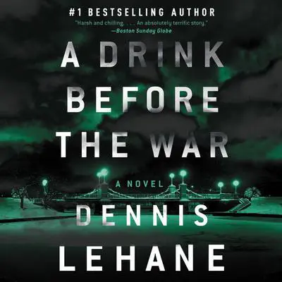 A Drink Before the War Audibook, by Dennis Lehane