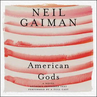 American Gods: The Tenth Anniversary Edition Audibook, by Neil Gaiman