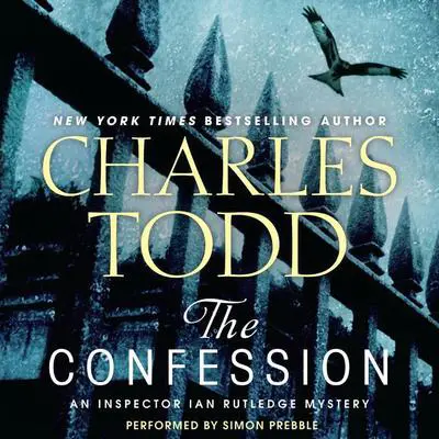 The Confession: An Inspector Ian Rutledge Mystery Audibook, by Charles Todd