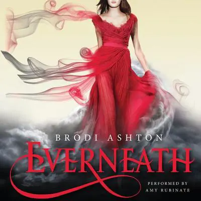 Everneath Audibook, by Brodi Ashton