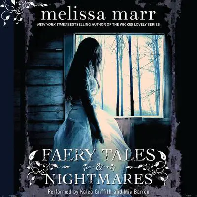 Faery Tales & Nightmares Audibook, by Melissa Marr