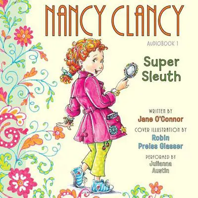 Fancy Nancy: Nancy Clancy, Super Sleuth Audibook, by Jane O’Connor