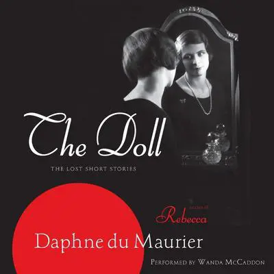 The Doll: The Lost Short Stories Audibook, by Daphne du Maurier