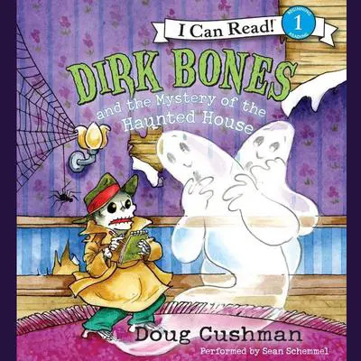 Dirk Bones and the Mystery of the Haunted House Audibook, by Doug Cushman