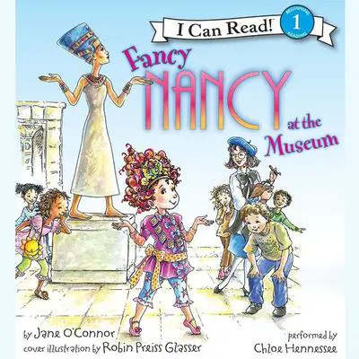 Fancy Nancy at the Museum Audibook, by Jane O’Connor