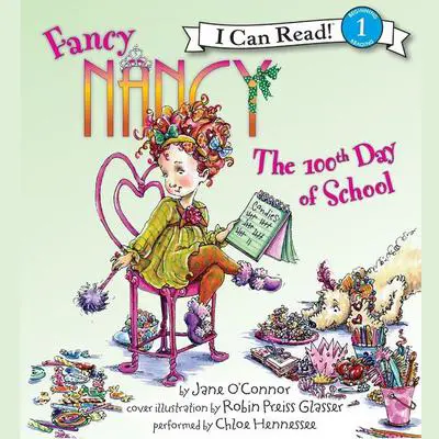 Fancy Nancy: The 100th Day of School Audibook, by Jane O’Connor