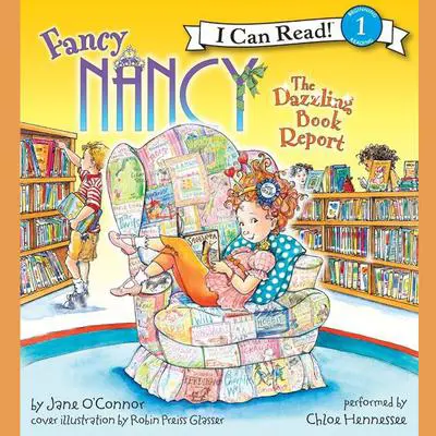 Fancy Nancy: The Dazzling Book Report Audibook, by Jane O’Connor
