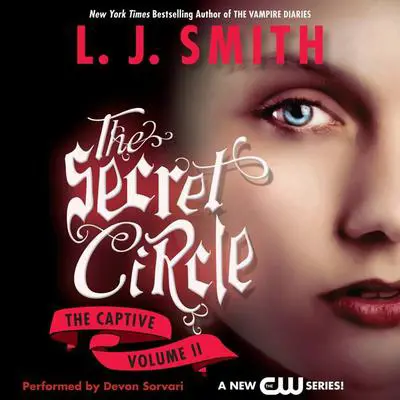 Secret Circle Vol II: The Captive Audibook, by L. J. Smith
