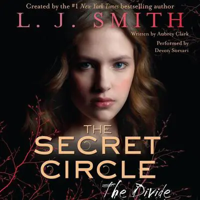 The Secret Circle: The Divide Audibook, by L. J. Smith