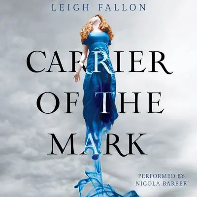 Carrier of the Mark Audibook, by Leigh Fallon