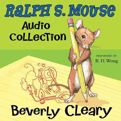 The Ralph S. Mouse Audio Collection Audibook, by Beverly Cleary