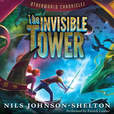 Otherworld Chronicles: The Invisible Tower Audibook, by Nils Johnson-Shelton