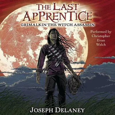 The Last Apprentice: Grimalkin the Witch Assassin (Book 9) Audibook, by Joseph Delaney