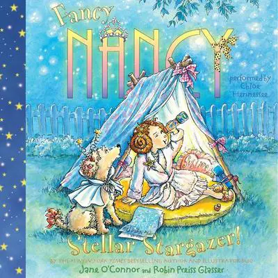 Fancy Nancy: Stellar Stargazer! Audibook, by Jane O’Connor