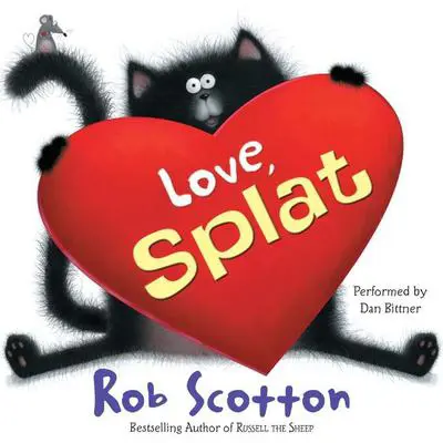 Love, Splat Audibook, by Rob Scotton