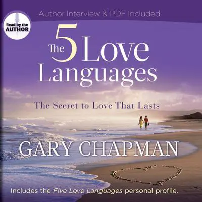 The 5 Love Languages: The Secret to Love that Lasts Audibook, by Gary Chapman