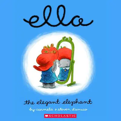 Ella the Elegant Elephant Audibook, by Carmela D’Amico