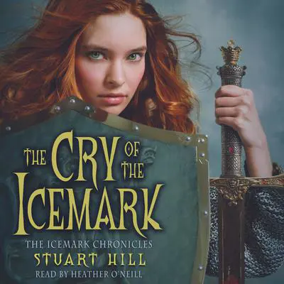 The Cry of the Icemark Audibook, by Stuart Hill
