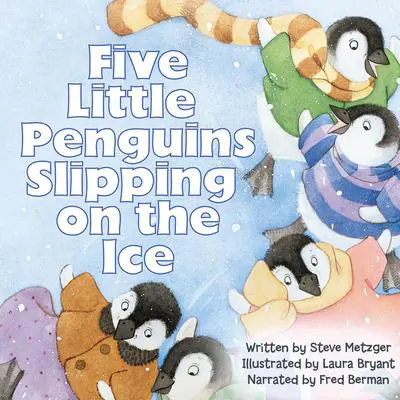Five Little Penguins Slipping on the Ice Audibook, by Steve Metzger