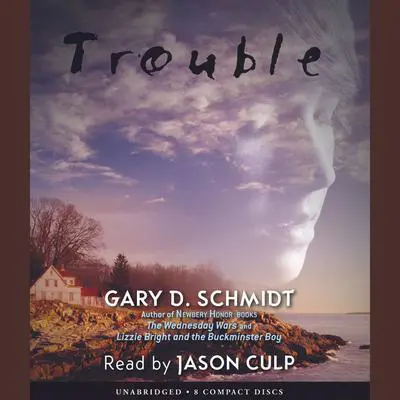 Trouble Audibook, by Gary D. Schmidt