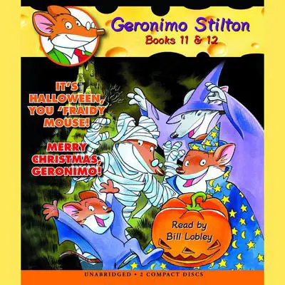 It’s Halloween, You ’Fraidy Mouse! & Merry Christmas, Geronimo!: Geronimo Stilton, Books 11 & 12 Audibook, by Geronimo Stilton