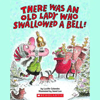 There Was an Old Lady Who Swallowed a Bell! Audibook, by Lucille Colandro