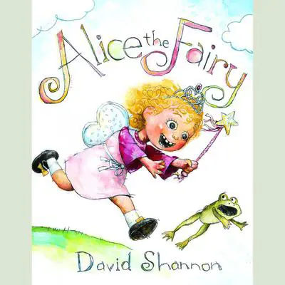 Alice the Fairy Audibook, by David Shannon