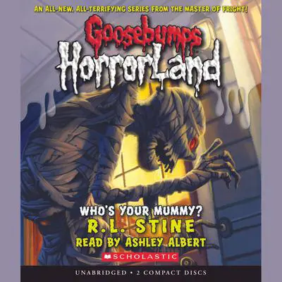 Who’s Your Mummy? Audibook, by R. L. Stine