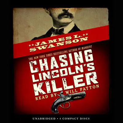 Chasing Lincoln's Killer: THE SEARCH FOR JOHN WILKES BOOTH Audibook, by James L. Swanson
