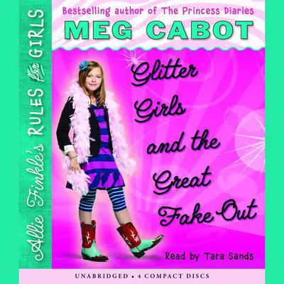 Glitter Girls and the Great Fake Out: GLITTER GIRLS AND THE GREAT FAKE OUT Audibook, by Meg Cabot