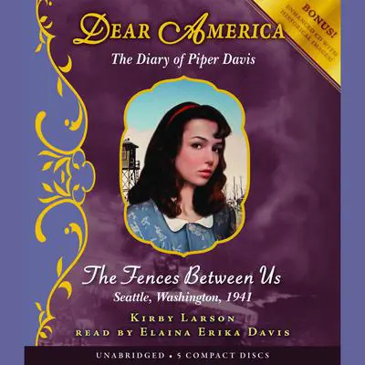 The Fences between Us: The Diary of Piper Davis Audibook, by Kirby Larson