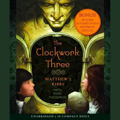 The Clockwork Three Audibook, by Matthew J. Kirby