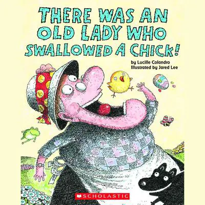 There Was an Old Lady Who Swallowed a Chick! Audibook, by Lucille Colandro