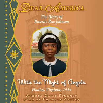 With the Might of Angels: The Diary of Dawnie Rae Johnson Audibook, by Andrea Davis Pinkney