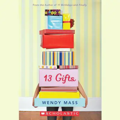 13 Gifts Audibook, by Wendy Mass