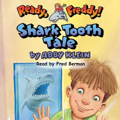 Shark Tooth Tale (Ready, Freddy! #9) Audibook, by Abby Klein