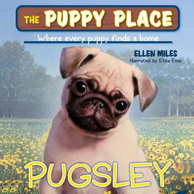 Pugsley (The Puppy Place #9) Audibook, by Ellen Miles