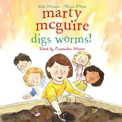 Marty McGuire Digs Worms! Audibook, by Kate Messner