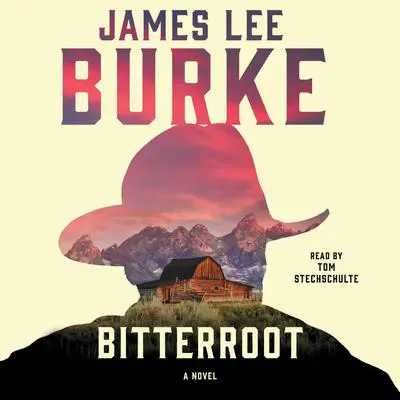 Bitterroot Audibook, by James Lee Burke