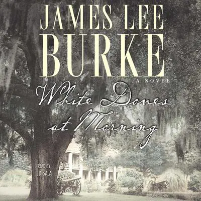 White Doves at Morning Audibook, by James Lee Burke