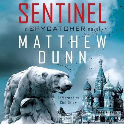 Sentinel: A Spycatcher Novel Audibook, by Matthew Dunn