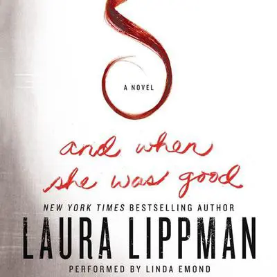 And When She Was Good Audibook, by Laura Lippman