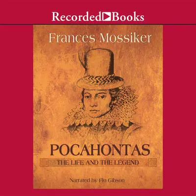 Pocahontas: The Life and the Legend Audibook, by Frances Mossiker