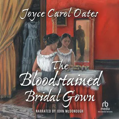 The Bloodstained Bridal Gown Audibook, by Joyce Carol Oates