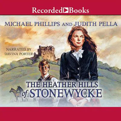 The Heather Hills of Stonewycke Audibook, by Michael Phillips